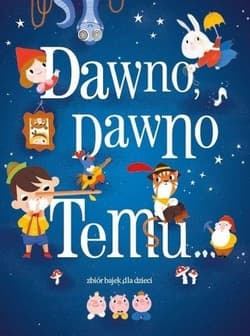 Dawno dawno temu Zbiór bajek - Praca zbiorowa