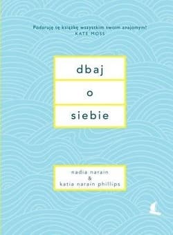 Dbaj o siebie - Narain Phillips Katia