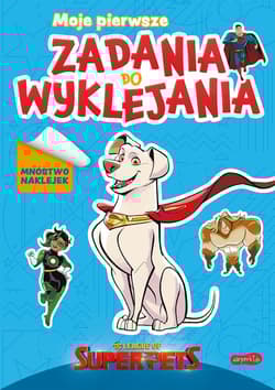 DC Liga Super-Pets Moje pierwsze zadania do wyklejania - Opracowanie Zbiorowe