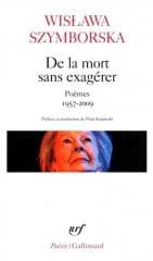 De la mort sans exagerer. Poemes 1957-2009 - Wisława Szymborska