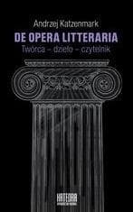 De opera litteraria Twórca – dzieło – czytelnik - Andrzej Katzenmark