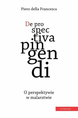 De prospectiva pingendi O perspektywie w malarstwie - Piero della Francesca