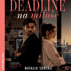 Deadline na miłość - audiobook - Natalia  Sońska