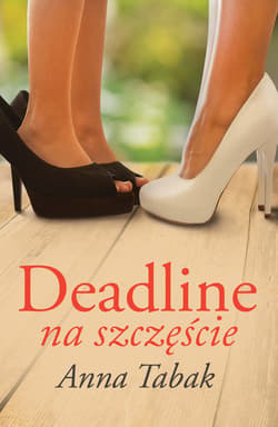 Deadline na szczęście - ebook - Anna Tabak