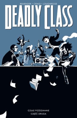 Deadly Class Tom 12 Czułe pożegnanie, cz. 2 - Remender Rick, Craig Wes