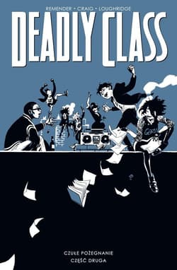 Deadly Class Tom 12 Czułe pożegnanie, cz. 2 - Remender Rick, Craig Wes