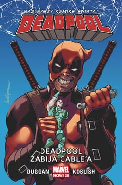 Deadpool T.11 Deadpool zabija Cable’a - Koblish Scott