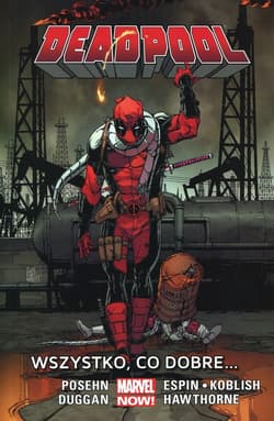 Deadpool Tom 9 Wszystko co dobre - Posehn Brian, Gerry Duggan