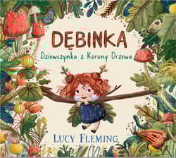Dębinka. Dziewczynka z Korony Drzewa - Lucy Fleming
