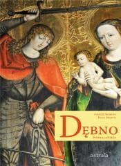 Dębno Podhalańskie. Kościół drewniany w.2 - Skorupa Andrzej, Rafał Monita