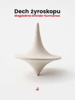Dech żyroskopu - Magdalena Grenda-Kurmanow