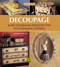 Decoupage Kurs ozdabiania wycinankami papieru