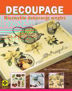 Decoupage Niezwykłe dekoracje wnętrz
