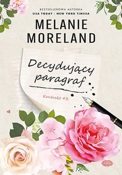 Decydujący paragraf. Kontrakt Tom 3 - Melanie Moreland