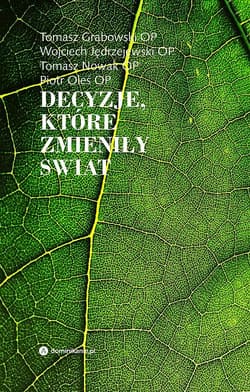 Decyzje, które zmieniły świat - Tomasz Grabowski, Jędrzejewski Wojciech o, Tomasz Nowak, Piotr K. Oleś