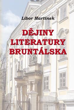Dejiny literatury Bruntalska - Libor Martinek