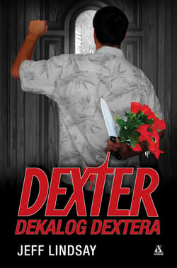 Dekalog Dextera. Dexter wyd. 4 - Jeff  Lindsay
