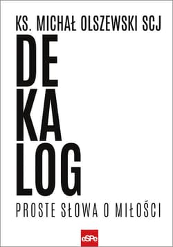 Dekalog Proste słowa o miłości - Michał Olszewski