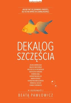 Dekalog szczęścia - Beata Pawłowicz