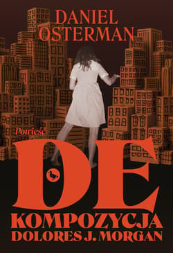 Dekompozycja Dolores J. Morgan - Daniel Osterman