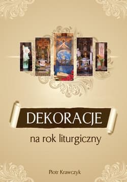 Dekoracje na rok liturgiczny - Piotr Krawczyk