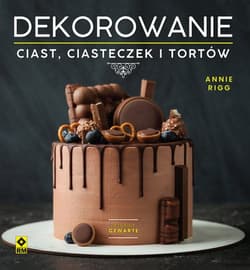 Dekorowanie ciast ciasteczek i tortów - Annie Rigg