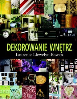 Dekorowanie wnętrz - Laurence Llewelyn-Bowen