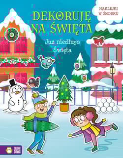 Dekoruję na Święta. Już niedługo Święta - Opracowanie Zbiorowe