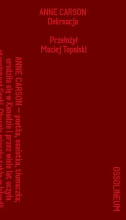 Dekreacja. Wiersze, eseje, opera - Anne Carson