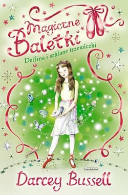 Delfina i szklane trzewiczki. Magiczne baletki - Darcey Bussell
