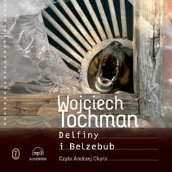 Delfiny i Belzebub - audiobook - Wojciech Tochman