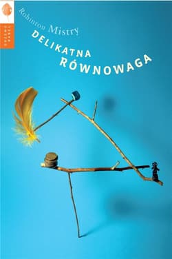 Delikatna równowaga - Rohinton Mistry