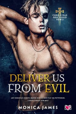 Deliver Us From Evil. Chroń nas ode złego. Tom 3 - ebook - Monica James