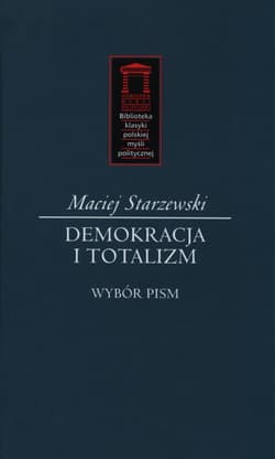 Demokracja i totalitaryzm Wybór pism - Maciej Starzewski