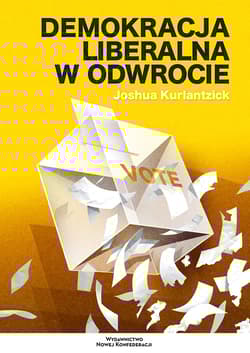 Demokracja liberalna w odwrocie - Joshua Kurlantzick