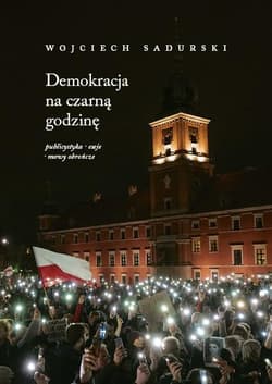 Demokracja na czarną godzinę - Sadurski Wojciech