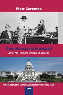 Demokracja na krawędzi Ameryka Franklina Delano Roosevelta - Piotr Zaremba