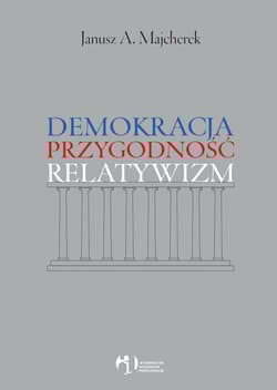 Demokracja, przygodność, relatywizm