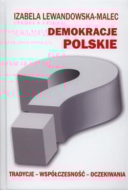 Demokracje polskie Tradycje - współczesność - oczekiwania