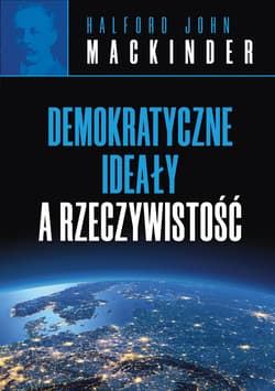 Demokratyczne ideały a rzeczywistość - ebook - Halford Mackinder