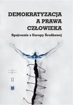 Demokratyzacja a prawa człowieka Spojrzenie z Europy Środkowej - red. Jan Holzer,  Molek Pavel