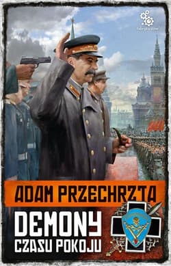 Demony czasu pokoju Cykl wojenny Tom 4 - Adam  Przechrzta