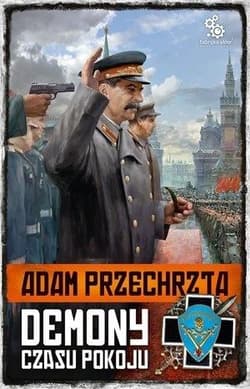 Demony czasu pokoju Cykl wojenny Tom 4 - Adam  Przechrzta