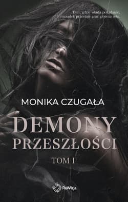 Demony przeszłości. Tom I - Monika Czugała
