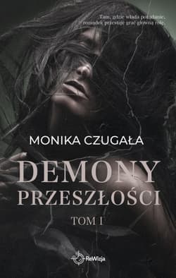 Demony przeszłości. Tom I - Monika Czugała