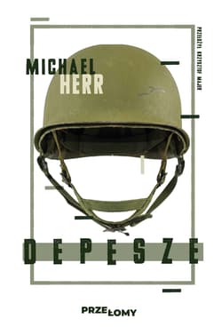 Depesze. Przełomy. 1 - Michael Herr