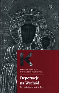 Deportacje na wschód - Dąbrowska Krystna, Sołoduszkiewicz Monika