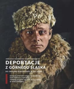 Deportacje z Górnego Śląska do Związku... - Rosenbaum Sebastian