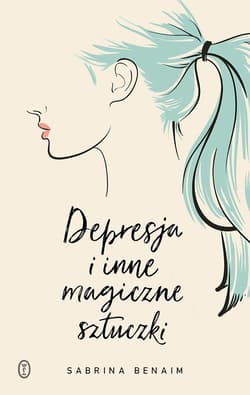 Depresja i inne magiczne sztuczki - ebook - Sabrina Benaim