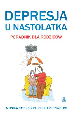 Depresja u nastolatka. Poradnik dla rodziców - ebook - Parkinson Monika, Reynolds Shirley